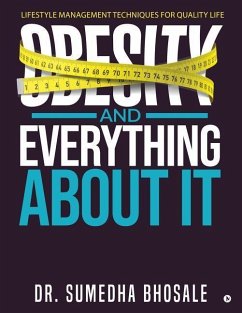 Obesity and Everything about It: Lifestyle Management Techniques for Quality Life - Sumedha Bhosale