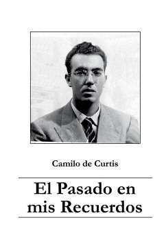 El Pasado en Mis Recuerdos - de Curtis, Camilo