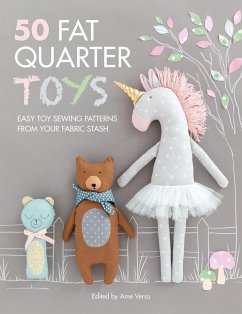 50 Fat Quarter Toys: Easy Toy Sewing Patterns from Your Fabric Stash - Verso, Ame (Publishing Director); Algin, Ayda; Mutton, Denise