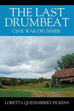 THE LAST DRUMBEAT - Pickens, Loretta Quesinberry