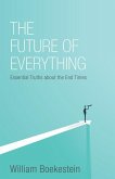 Future of Everything: Essential Truths about the End Times