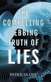 The Compelling Webbing Truth of Lies The Compelling Webbing Truth of Lies