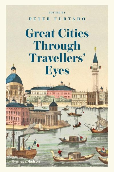 Great Cities Through Travelers' Eyes Great Cities Through Travelers' Eyes