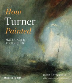 How Turner Painted - Townsend, Joyce H.