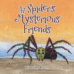 The Spider's Mysterious Friends - Bates, Timothy