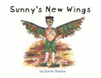Sunny's New Wings: Volume 1