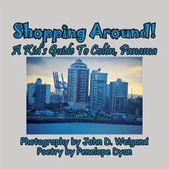 Shopping Around! A Kid's Guide To Colón, Panama - Dyan, Penelope