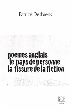 Poèmes anglais, Le pays de personne, La fissure de la fiction - Desbiens, Patrice