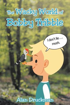 The Wacky World of Bobby Tribble - Druckman, Alan