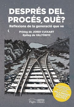 Després del procés, què? : Reflexions de la generació que ve - Varios Autores; Dd, Aa