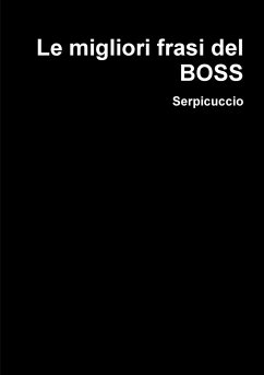 Le migliori frasi del BOSS - Serpicuccio