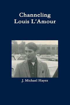 Channeling Louis L'Amour - Hayes, J. Michael