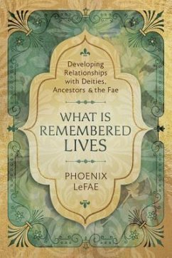 What Is Remembered Lives - LeFae, Phoenix