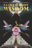 Sacred Body Wisdom: Igniting the Flame of Our Divine Humanity