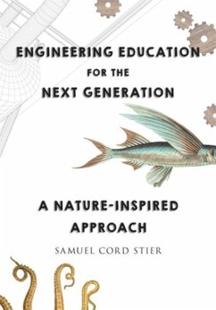 Engineering Education for the Next Generation: A Nature-Inspired Approach - Stier, Samuel Cord