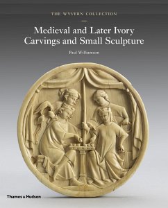 The Wyvern Collection: Medieval and Later Ivory Carvings and Small Sculpture - Williamson, Paul