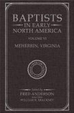 Baptists in Early North America-Meherrin, Virginia: Volume VI