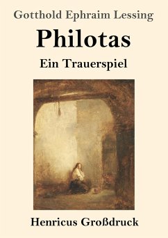 Philotas (Großdruck) - Lessing, Gotthold Ephraim