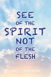 See of the Spirit Not of the Flesh - Bild 1