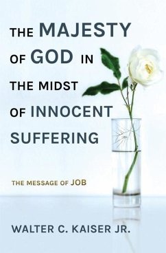 The Majesty of God in the Midst of Innocent Suffering - Kaiser, Walter C., Jr.