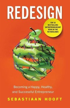 Redesign: Becoming a Happy, Healthy, and Successful Entrepreneur - Hooft, Sebastiaan