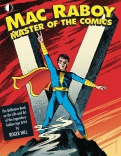 Mac Raboy: Master of the Comics - Hill, Roger