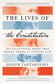 The Lives of the Constitution: Ten Exceptional Minds That Shaped America's Supreme Law