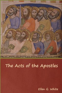 The Acts of the Apostles - White, Ellen G.