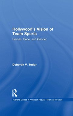 Hollywood's Vision of Team Sports (eBook, PDF) - Tudor, Deborah V.