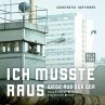 Ich musste raus. Wege aus der DDR... - Bild 1