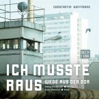Ich musste raus. Wege aus der DDR (MP3-Download)