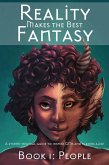 Reality Makes the Best Fantasy: Book 1 People (eBook, ePUB)