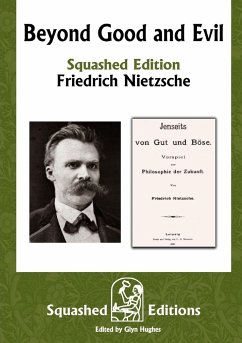 Beyond Good and Evil (Squashed Edition) - Nietzsche, Friedrich