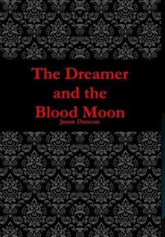 The Dreamer and the Blood Moon - Duncan, Jason