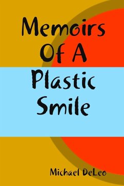 Memoirs Of A Plastic Smile - DeLeo, Michael