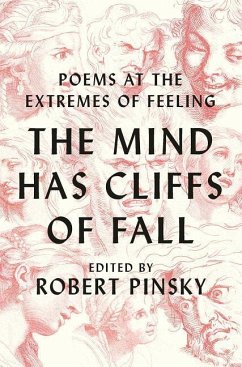 The Mind Has Cliffs of Fall: Poems at the Extremes of Feeling - Pinsky, Robert