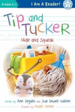 Tip and Tucker Hide and Squeak - Ingalls, Ann; Gallion, Sue Lowell