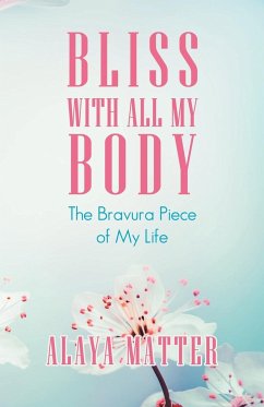 Bliss with All My Body - Matter, Alaya