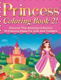Princess Coloring Book 2! Discover This Amazing Collection Of Coloring Pages For Kids And Toddlers