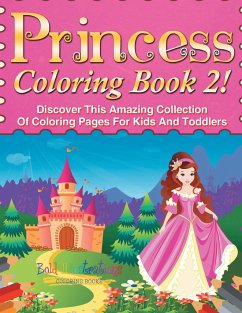 Princess Coloring Book 2! Discover This Amazing Collection Of Coloring Pages For Kids And Toddlers - Illustrations, Bold