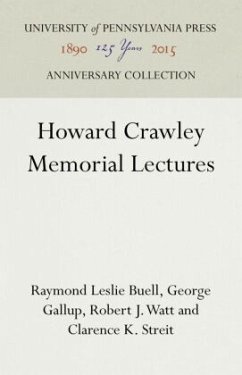 Howard Crawley Memorial Lectures - Buell, Raymond Leslie;Gallup, George;Watt, Robert J.