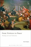 From Violence to Peace Theology, Law and Community From Violence to Peace Theology, Law and Community