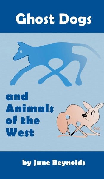 Ghost Dogs and Animals of the West Ghost Dogs and Animals of the West
