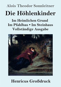 Die Höhlenkinder (Großdruck) - Sonnleitner, Alois Theodor