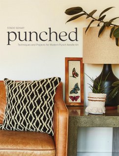 Punched: Techniques and Projects for Modern Punch Needle Art - Schaat, Stacie