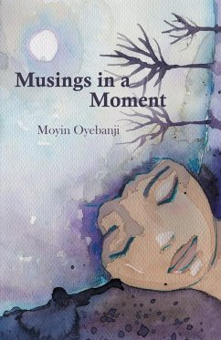 Musings in a Moment - Oyebanji, Moyinoluwa
