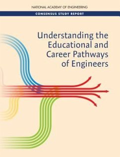 Understanding the Educational and Career Pathways of Engineers - National Academy Of Engineering; Committee on Understanding the Engineering Education-Workforce Continuum