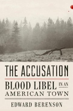 The Accusation: Blood Libel in an American Town - Berenson, Edward (New York University)