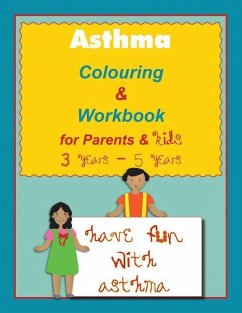 Asthma Colouring & Workbook for Parents & Kids 3 Years - 5 years - Kenje; Gracie