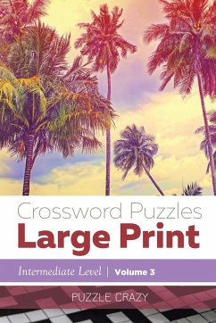 Crossword Puzzles Large Print (Intermediate Level) Vol. 3 - Puzzle Crazy